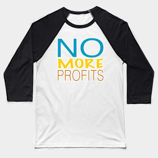 No more profits think different Baseball T-Shirt